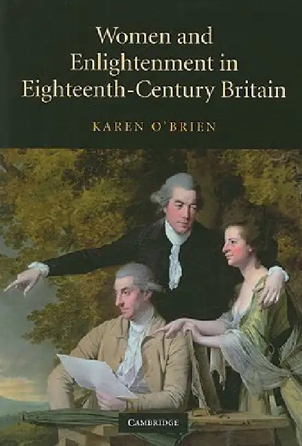 Women and Enlightenment in Eighteenth-Century Britain by Karen O'Brien