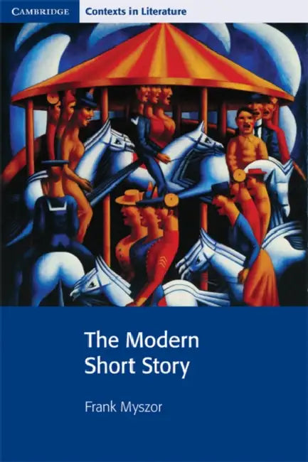 The Modern Short Story by Frank Myszor, John Smart, Pamela Bickley