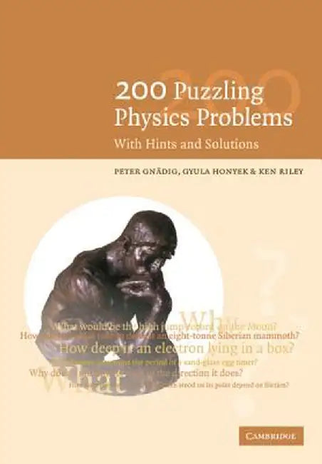 200 Puzzling Physics Problems: With Hints and Solutions by P. Gnadig