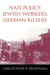 Nazi Policy, Jewish Workers, German Killers by Christopher R. Browning