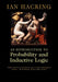 An Introduction to Probability and Inductive Logic by Ian Hacking, Hacking Ian