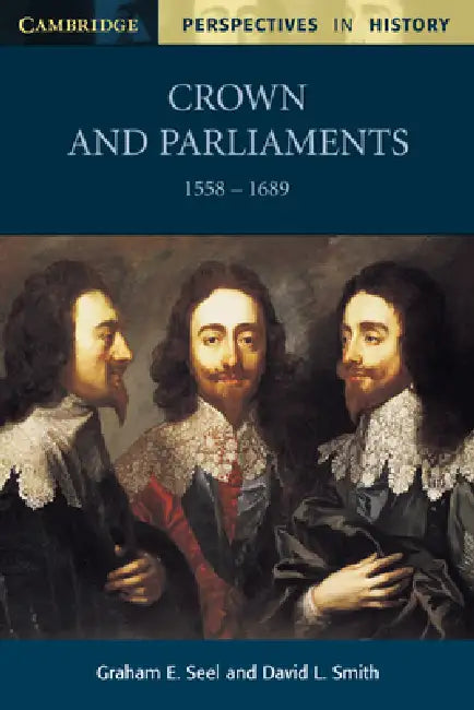Crown and Parliaments, 1558-1689 by Graham E. Seel, David L. Smith