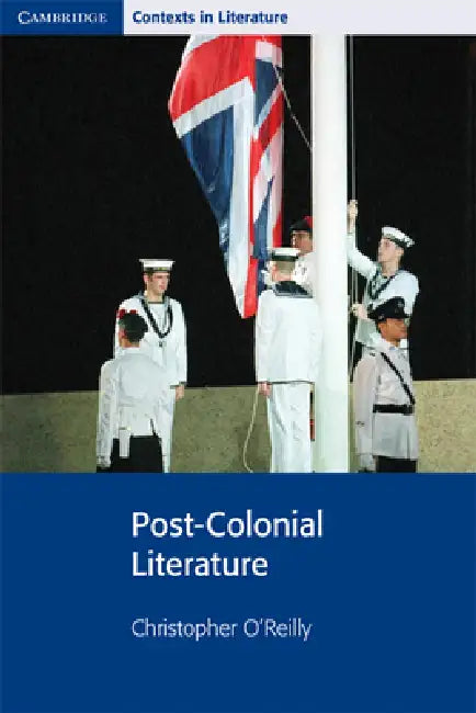 Post-Colonial Literature by Christopher O'Reilly, John Smart, Pamela Bickley