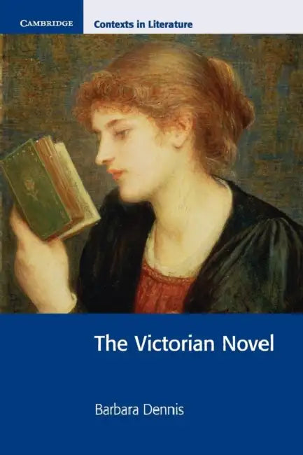 The Victorian Novel by Barbara Dennis