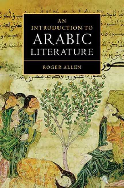 An Introduction to Arabic Literature by Roger M. A. Allen