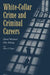 White-Collar Crime and Criminal Careers by David Weisburd, Elin Waring, Alfred Blumstein