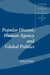 Popular Dissent, Human Agency and Global Politics by Roland Bleiker, Steve Smith, Thomas J. Biersteker