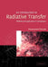 An Introduction to Radiative Transfer: Methods and Applications in Astrophysics by Annamaneni Peraiah