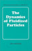 The Dynamics of Fluidized Particles by Roy Jackson