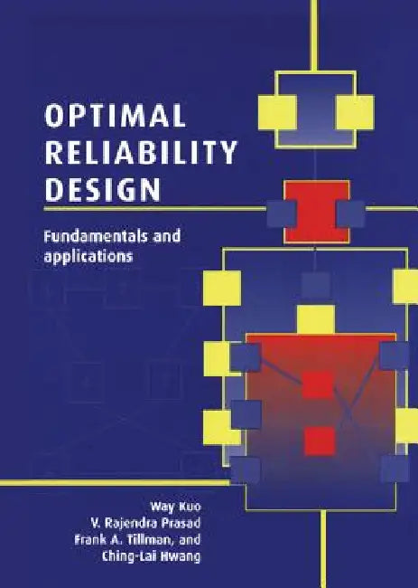 Optimal Reliability Design: Fundamentals and Applications by Way Kuo, V. J. Rajendra Prasad, Frank a. Tillman