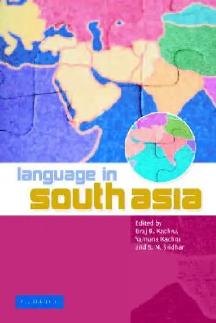 Language in South Asia by Braj B. Kachru, Yamuna Kachru, S. N. Sridhar