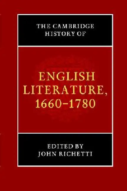 The Cambridge History of English Literature, 1660-1780 by John Richetti