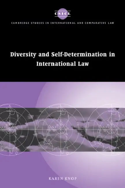 Diversity and Self-Determination in International Law by Karen Knop, James Crawford, John Bell