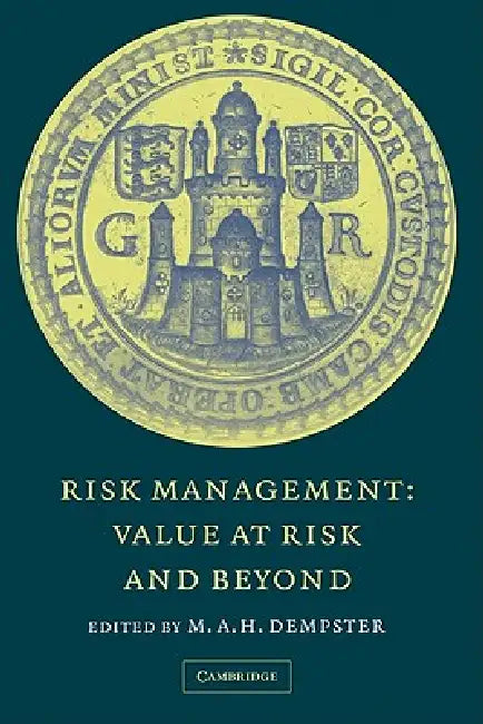Risk Management: Value at Risk and Beyond by M. A. H. Dempster, H. K. Moffatt
