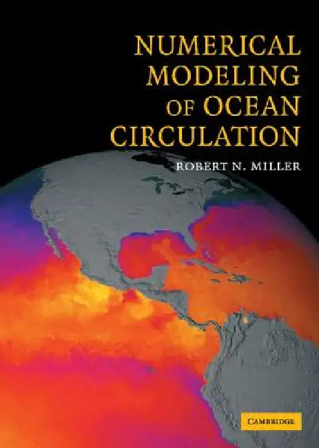 Numerical Modeling of Ocean Circulation by Robert N. Miller
