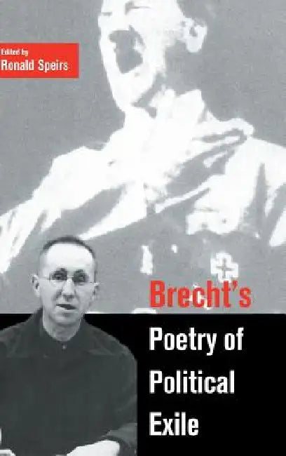 Brecht's Poetry of Political Exile by Ronald Speirs