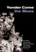 Yonder Come the Blues: The Evolution of a Genre by Paul Oliver, Tony Russell, Robert M. W. Dixon