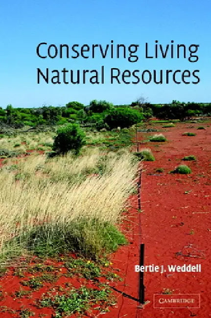 Conserving Living Natural Resources: In the Context of a Changing World by Bertie J. Weddell, Weddell Bertie Josephson