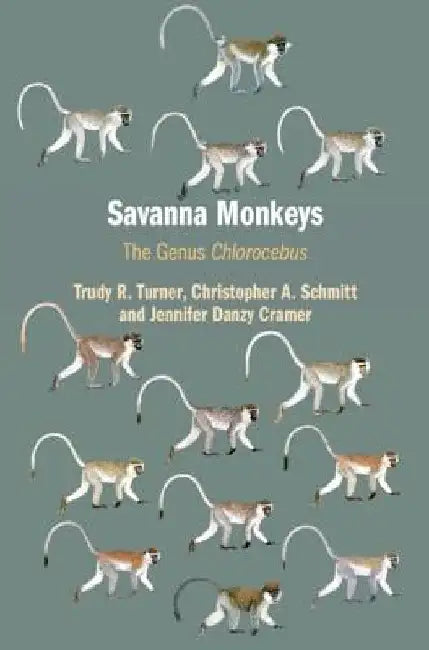 Savanna Monkeys: The Genus Chlorocebus by Trudy R. Turner