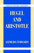 Hegel and Aristotle by Alfredo Ferrarin