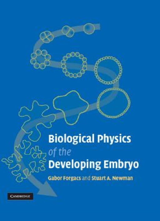 Biological Physics Of The Developing Embryo  by Gabor Forgacs