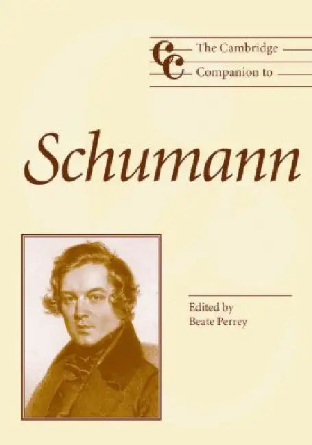 The Cambridge Companion to Schumann by Beate Perrey