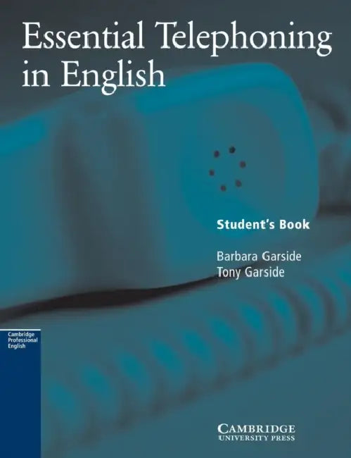 Essential Telephoning in English by Barbara Garside, Tony Garside