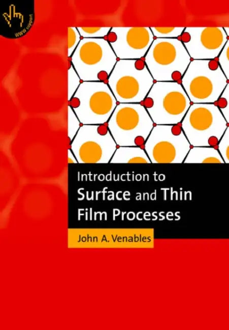 Introduction to Surface and Thin Film Processes by John Venables