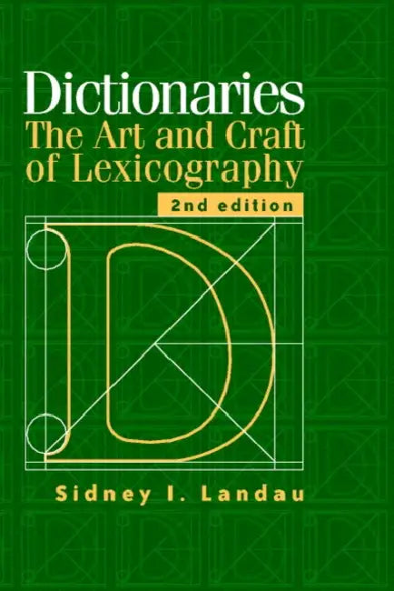 Dictionaries: The Art and Craft of Lexicography by Sidney Landau