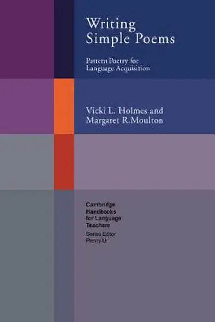 Writing Simple Poems: Pattern Poetry for Language Acquisition by Vicki L. Holmes