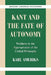 Kant and the Fate of Autonomy: Problems in the Appropriation of the Critical Philosophy by Karl Ameriks, Robert B. Pippin