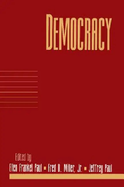 Democracy: Volume 17, Part 1 by Ellen Frankel Paul, Jr. Miller Fred Dycus, Jeffrey Paul