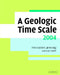 A Geologic Time Scale 2004 [With Geologic Time Scale Poster] by Felix M. Gradstein, James G. Ogg, Alan G. Smith