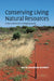 Conserving Living Natural Resources: In the Context of a Changing World by Bertie J. Weddell, Weddell Bertie Josephson
