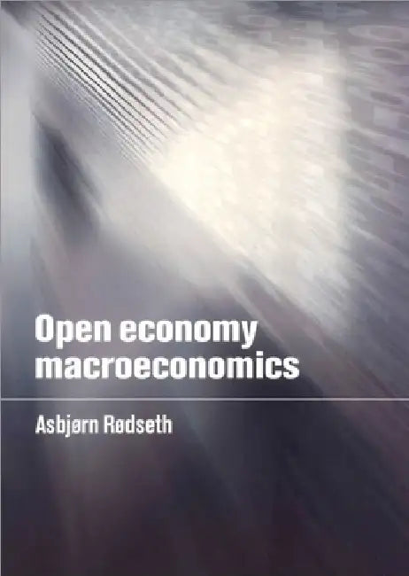 Open Economy Macroeconomics by Asbjorn Rodseth