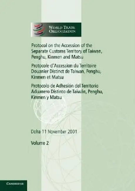 Protocol on the Accession of the Separate Customs Territory of Taiwan, Penghu, Kinmen and Matsu to the Marrakesh Agreement Establishing the World Trad by World Trade Organization