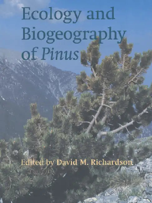 Ecology and Biogeography of Pinus by David M. Richardson