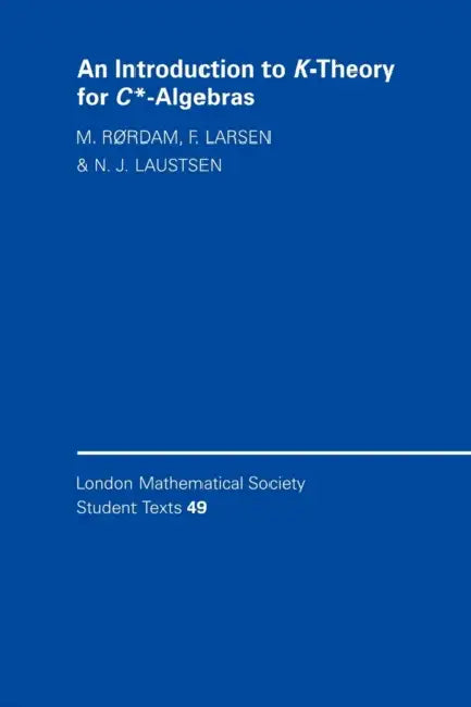 An Introduction to K-Theory for C*-Algebras by F. Larsen, M. Rrdam, M. Rordam