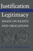 Justification And Legitimacy: Essays on Rights and Obligations by A. John Simmons