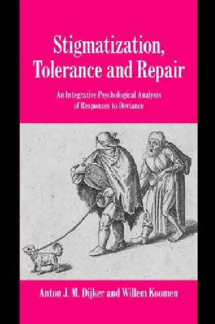 Stigmatization, Tolerance and Repair by Anton J. M. Dijker, Willem Koomen