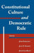 Constitutional Culture and Democratic Rule by John Ferejohn, Jack N. Rakove, Jonathan Riley