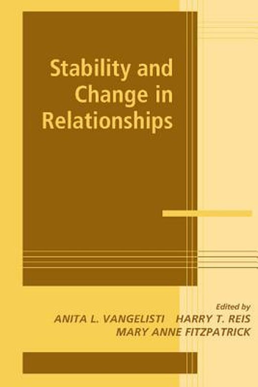 Stability And Change In Relationships by Anita L. Vangelisti, Harry T. Reis, Mary Anne Fitzpatrick