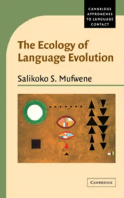 The Ecology of Language Evolution by Salikoko S. Mufwene, Salikoko S. Mufwene, Robert Chaudenson