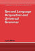 Second Language Acquisition and Universal Grammar by Lydia White