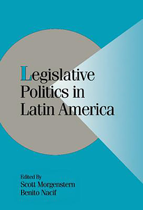 Legislative Politics In Latin America