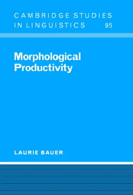 Morphological Productivity by Laurie Bauer, Bauer Laurie, S. R. Anderson