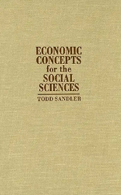 Economic Concepts for the Social Sciences by Todd Sandler