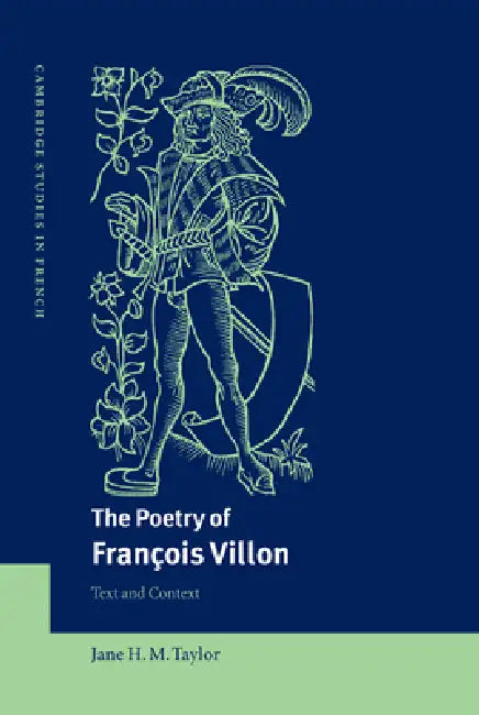 The Poetry of Fran OIS Villon: Text and Context by Jane H. M. Taylor, Michael Sheringham