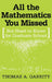 All the Mathematics You Missed by Thomas A. Garrity