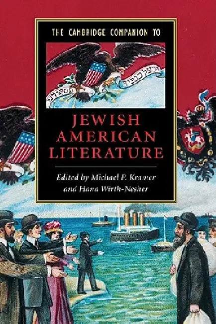 The Cambridge Companion to Jewish American Literature by Michael Kramer, Hana Wirth-Nesher